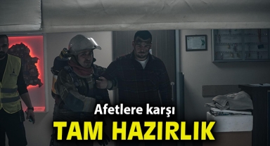 Afetlere karşı tam hazırlık