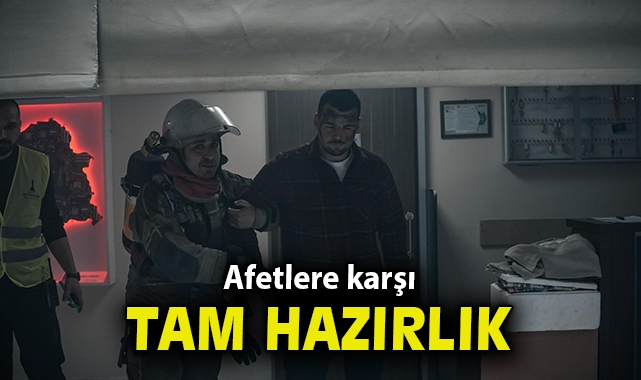 Afetlere karşı tam hazırlık