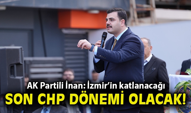 AK Partili İnan: