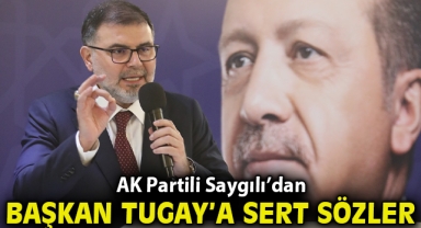 Başkan Saygılı’dan, İnan ve AK Parti İzmir Milletvekillerini hedef alan Tugay’a sert sözler!*