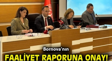Bornova’nın faaliyet raporuna onay!