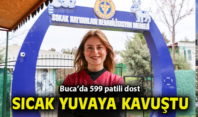 Buca’da 599 patili dost sıcak yuvaya kavuştu