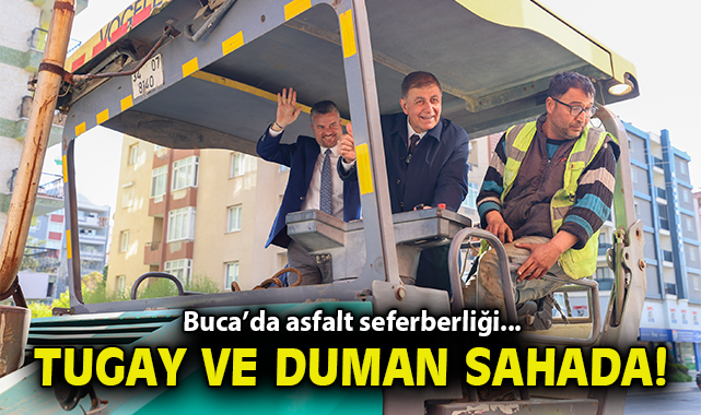 Buca’da asfalt seferberliği: Başkan Tugay ve Başkan Duman sahada!
