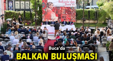 Buca’da Balkan buluşması