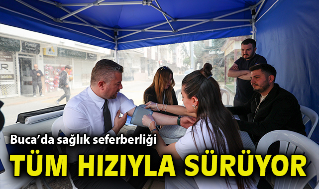 Buca’da sağlık seferberliği tüm hızıyla sürüyor