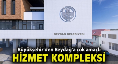Büyükşehir’den Beydağ’a çok amaçlı modern hizmet kompleksi