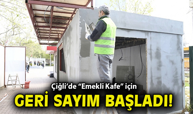 Çiğli’de “Emekli Kafe” İçin Geri Sayım Başladı