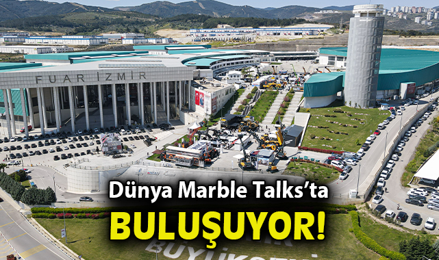 Dünya Marble Talks’ta buluşuyor