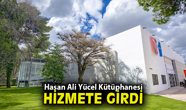 Hasan Ali Yücel Kütüphanesi hizmete girdi