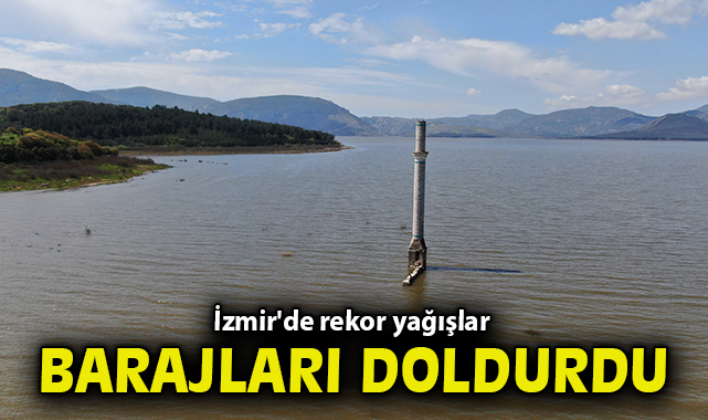 İzmir'de rekor yağışlar barajları doldurdu