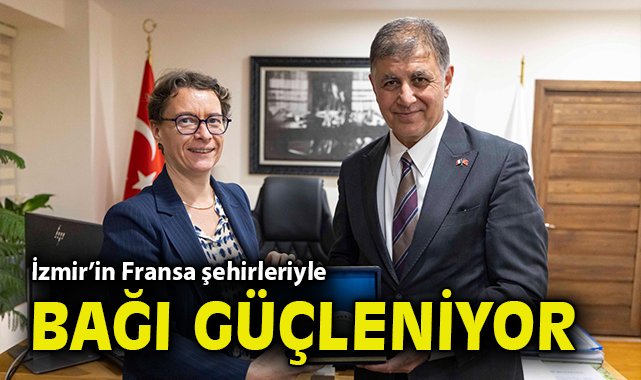 İzmir’in Fransa şehirleriyle bağı güçleniyor 