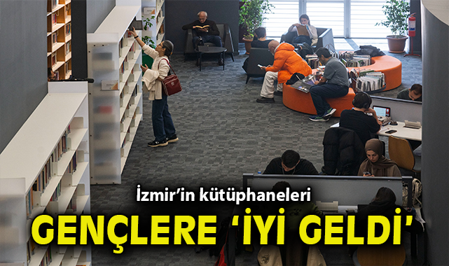 İzmir’in kütüphaneleri gençlere 'iyi geldi'