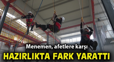 Menemen, afetlere karşı hazırlıkta fark yarattı