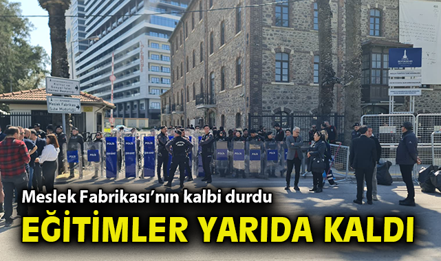 Meslek Fabrikası’nın kalbi durdu, eğitimler yarıda kaldı