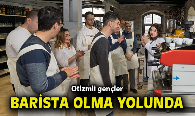 Otizmli gençler barista olma yolunda