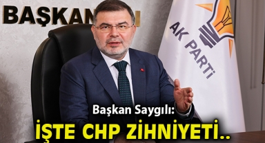 Saygılı: İşte CHP zihniyeti budur