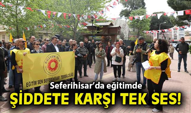 Seferihisar’da eğitimde şiddete karşı tek ses
