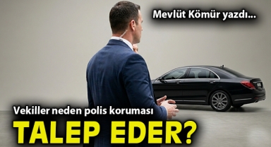 Vekiller neden polis koruması talep eder!