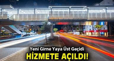 Yeni Girne Yaya Üst Geçidi hizmete açıldı
