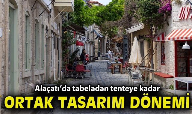Alaçatı’da tabeladan tenteye kadar ortak tasarım dönemi