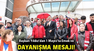 Başkan Yıldız’dan 1 Mayıs’ta Emek ve Dayanışma Mesajı