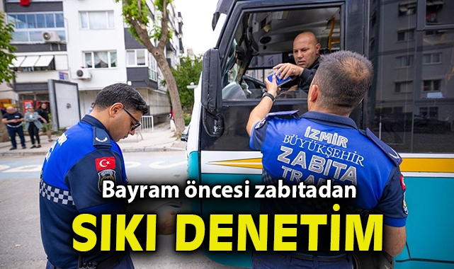 Bayram öncesi zabıtadan sıkı denetim