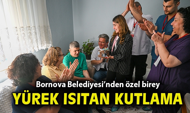 Bornova Belediyesi’nden özel bireye yürek ısıtan kutlama