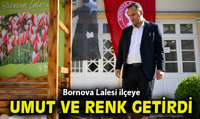 Bornova Lalesi ilçeye umut ve renk getirdi
