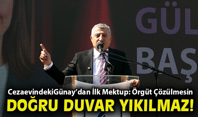 Cezaevindeki Başkan Günay’dan İlk Mektup: