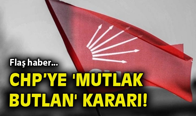 CHP'ye 'mutlak butlan' kararı!
