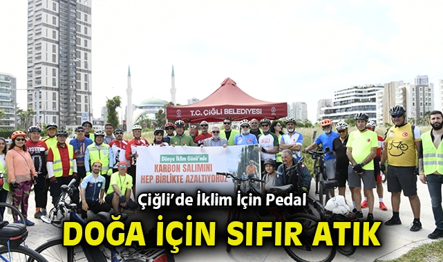 Çiğli’de İklim İçin Pedal, Doğa İçin Sıfır Atık