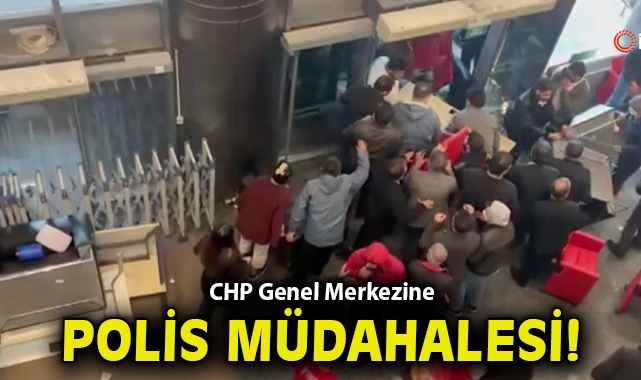 Cumhuriyet Halk Partisi binasında bulunan CHP'lilere müdahale başladı