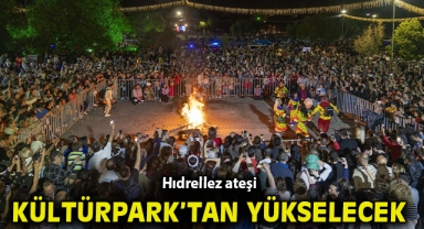 Hıdrellez ateşi Kültürpark’tan yükselecek