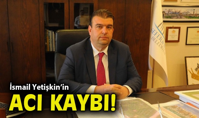 İsmail Yetişkin'in acı kaybı!