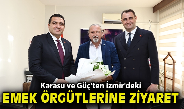 Karasu ve Güç’ten İzmir'deki Emek Örgütlerine Ziyaret:
