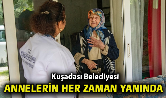 KUŞADASI BELEDİYESİ ANNELERİN HER ZAMAN YANINDA