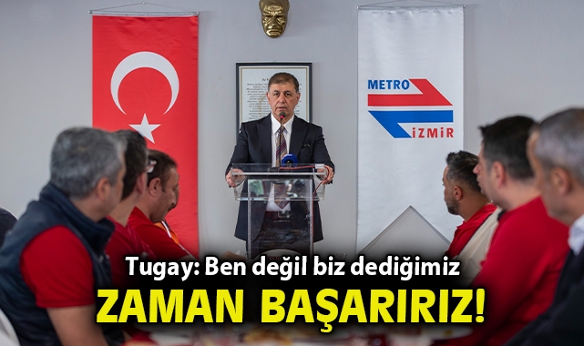 Tugay: Ben değil biz dediğimiz zaman başarırız