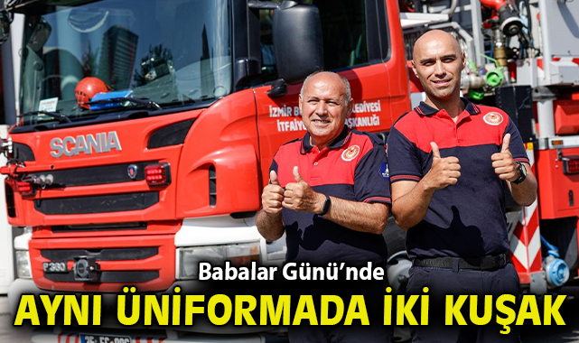 Babalar Günü’nde aynı üniformada iki kuşak