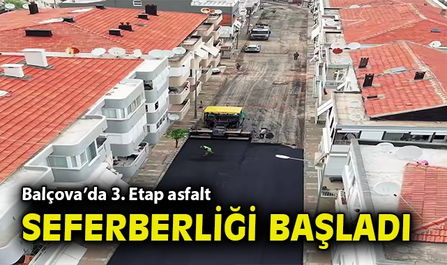 Balçova'da 3. etap asfalt seferberliği başladı