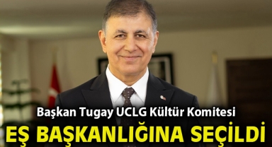 Başkan Tugay UCLG Kültür Komitesi Eş Başkanlığına seçildi