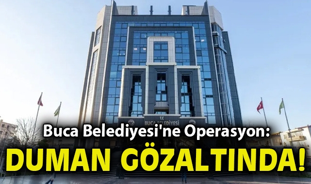 Buca Belediyesi'ne Operasyon: Başkan Duman gözaltına alındı