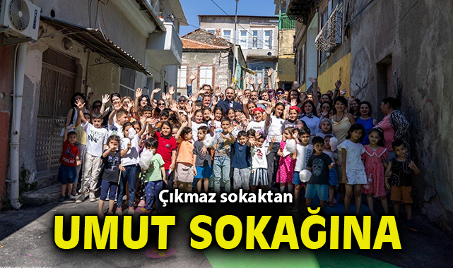 Çıkmaz sokaktan umut sokağına