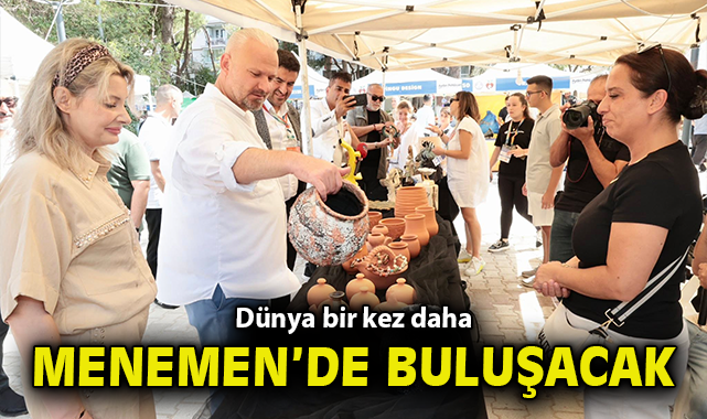 Dünya bir kez daha Menemen’de buluşacak