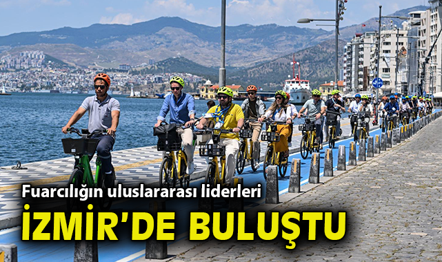 Fuarcılığın uluslararası liderleri İzmir’de buluştu