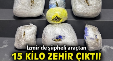İzmir'de şüpheli araçtan 15 kilo zehir çıktı