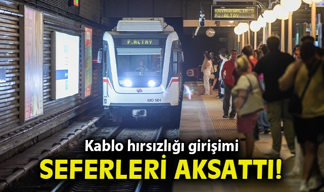 Kablo hırsızlığı girişimi metro seferlerini aksattı