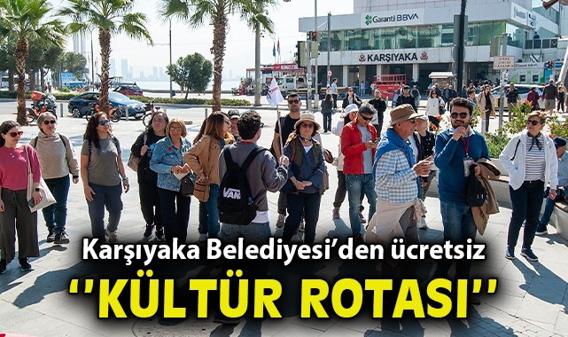 Karşıyaka Belediyesi’nin ücretsiz ‘Kültür Rotası’ turlarına büyük ilgi