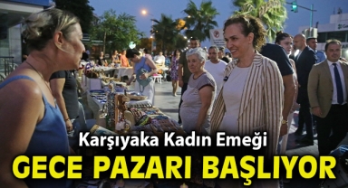 Karşıyaka Kadın Emeği Gece Pazarı başlıyor