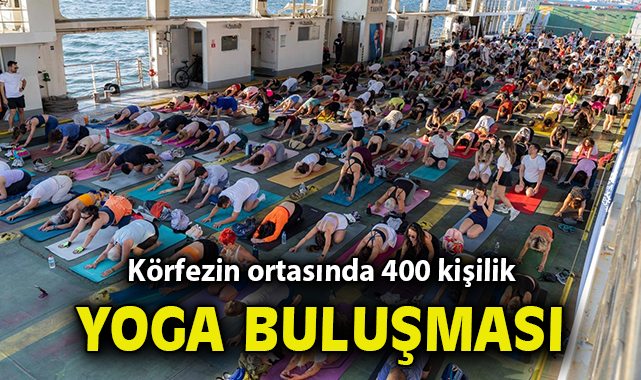 Körfez’in mavisinde 400 kişilik yoga buluşması