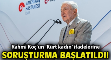 Rahmi Koç’un ‘Kürt kadın’ ifadelerine soruşturma başlatıldı